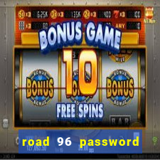 road 96 password happy taxi